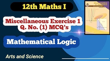 Class 12th Maths Mathematical Logic Miscellaneous Exercise 1 Q No (1) | MCQ