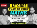 CBSE 12th Maths Probability Matrices Determinants Exam Capsule Live