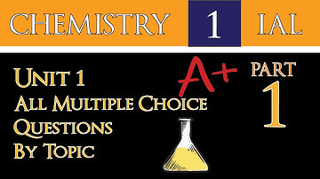 IAL Edexcel Chemistry Unit 1|All MCQ Sorted By Topic (Part 1)