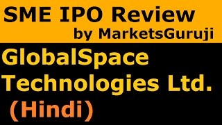 GlobalSpace Technologies Ltd (Hindi) |  SME IPO Review by Markets Guruji