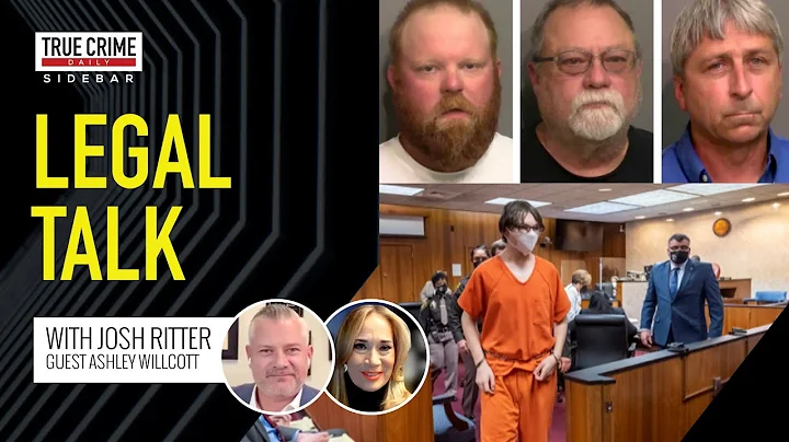 Legal Talk: McMichaels Conviction, Crumbley parent...