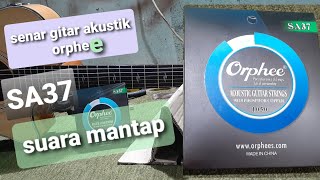 Review Senar orphe SA37 suara garing mantap