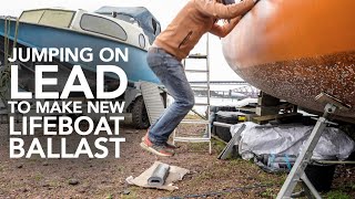 Quarter-ton of lead to add lifeboat ballast, and new USBs. Expedition lifeboat conversion Ep104 [4K]