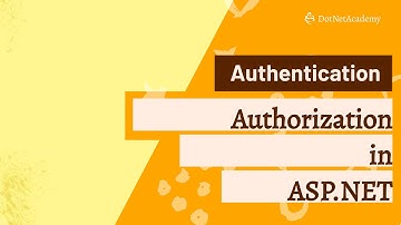 Understanding Authentication and Authorization in ASP.NET MVC |  ASP.NET MVC | DotNET Sessions