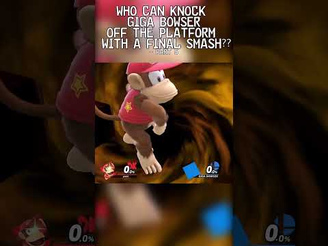 Who Can Knock Giga Bowser Off the Platform With a Final Smash? - Part 5