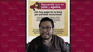 atención becarios NO hay pago de becas en julio ni agosto, ya que corresponde al periodo vacacional.
