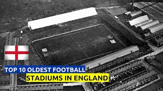 Top 10 Oldest Football Stadiums in England 🏴󠁧󠁢󠁥󠁮󠁧󠁿