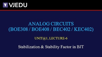 U1_L6 | Stabilization & Stability Factor in BJT | Analog Circuits (BEC402/KEC402) | Hindi