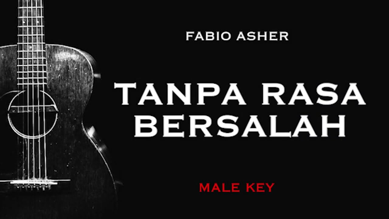 Tanpa Rasa Bersalah - Fabio Asher (Karaoke Akustik Gitar) Male Key