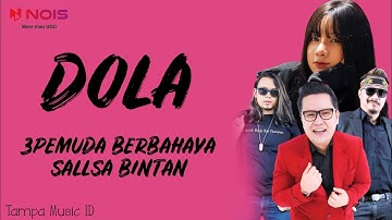 Dola - Angga Dermawan | 3pemuda Berbahaya ft. Sallsa Bintan (Lirik Lagu) ~ Tiktok Viral Song!!
