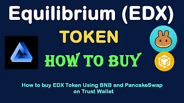 How to Buy Equilibrium (EDX) Token Using BNB and PancakeSwap On Trust Wallet