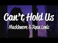 Video thumbnail of "Macklemore & Ryan Lewis - Can't Hold Us (Lyrics) ft. Ray Dalton"