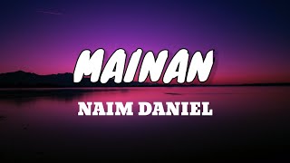 Mainan - Naim Daniel [Lirik Lagu]