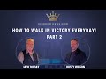 How to Walk in Victory Every Day! Part 2 | Jack Dilday and Rusty Wilson