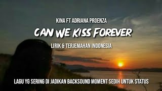 Backsound Sad Moment • Kina Can We Kiss Forever • Lirik & Terjemahan Indonesia