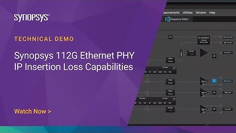 DesignWare 112G Ethernet PHY IP Insertion Loss Capabilities | Synopsys