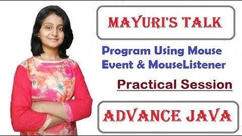 Program using MouseEvent class and MouseListener Interface | Mayuri
