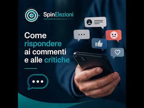Video SpinElezioni: Come rispondere ai commenti e alle critiche