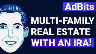AdBits | Investing in MultiFamily Real Estate with an IRA | Everything you NEED to know!