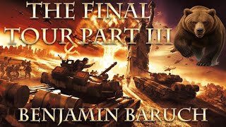 The Final Tour Part III Benjamin Baruch