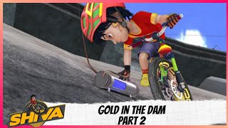 Shiva | शिवा | Episode 6 Part-2 | Gold In The Dam