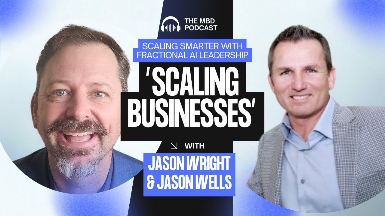 🧠 Scaling Smarter with Fractional AI Leadership with Jason Wells