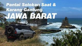 Pantai Solokan Saat & Karang Gantung - Jawa Barat