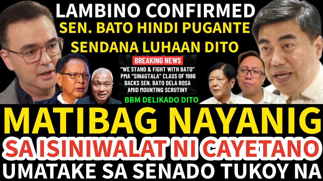 MATIBAG NAYANIG SA ISINIWALAT NI SP CAYETANO NAKU PO UMATAKE SA SENADO TUKOY NA MATIBAG DELIKADO NA