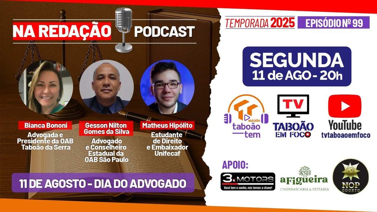 Dia do Advogado | Bianca Bononi, Gesson Nilton e Matheus Hipólito | Na Redação Podcast #99