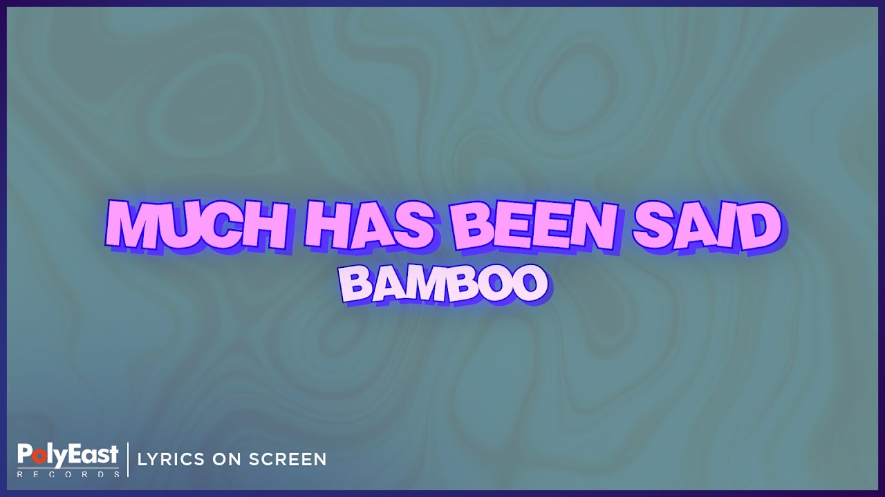 Bamboo Much Has Been Said (Lyrics on Screen) YouTube Music