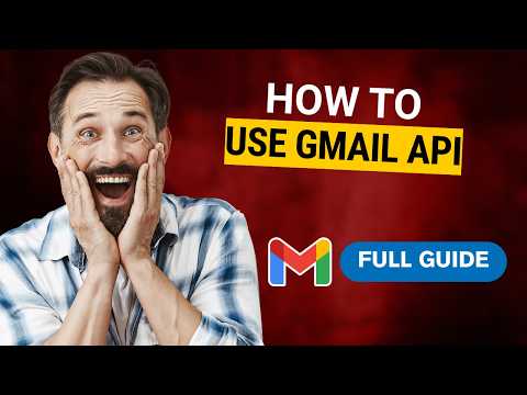 How to Use Gmail API [2026 Full Guide]