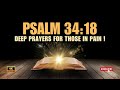 DEEP HEALING PRAYER FOR THOSE IN PAIN | PSALM 34:18 #prayers #psalms #bibleverses
