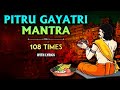 Pitru gayatri mantra with lyrics      seek blessings from ancestors  pitru paksha