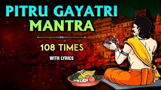Pitru Gayatri Mantra With Lyrics | पितृ गायत्री मंत्र | Seek Blessings From Ancestors | Pitru Paksha