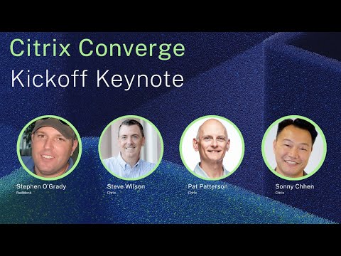 Citrix Converge 2020 Opening Keynote: Building the Future of Work