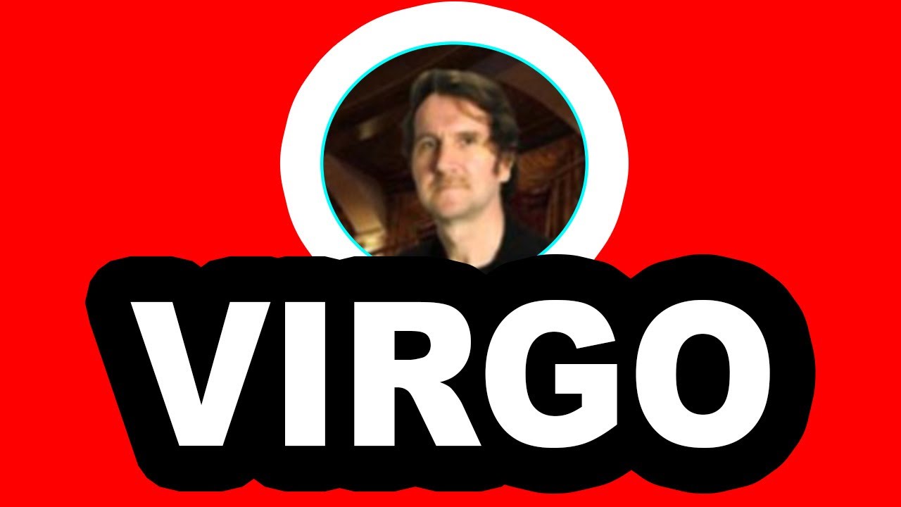 VIRGO, TODO SERA MUY LOCO! QUIEN CLAVÓ SUS OJOS EN TI!  HABRÁ TANTA PASIÓN QUE ASUSTA