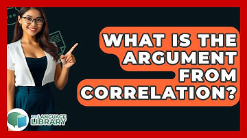 What Is The Argument From Correlation? - The Language Library