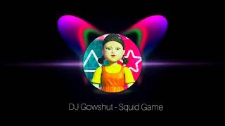 Squid Game (DJ Gowshut Remix)