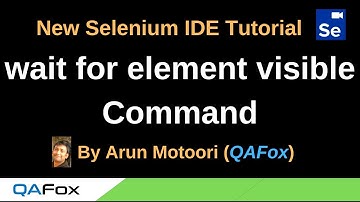 New Selenium IDE - Part 82 - wait for element visible Command
