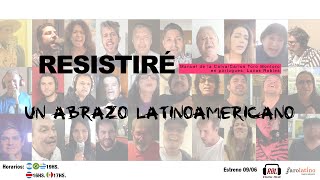 Un Abrazo Latinoamericano - Resistiré