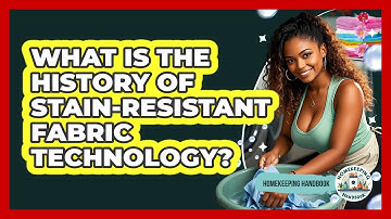 What Is The History Of Stain-resistant Fabric Technology? - Homekeeping Handbook