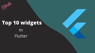 Top 10 most useful Flutter widgets || Flutter Tutorial in Hindi