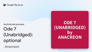 Ode 7 (Unabridged): optional by , Anacreon · Audiobook preview