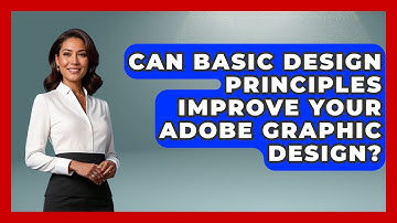 Can Basic Design Principles Improve Your Adobe Graphic Design? - Design Tool Unlocked