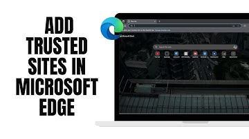 How To Add Trusted Sites In Microsoft Edge