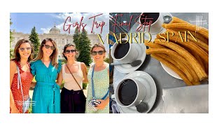 Girls Trip 2022 | Final stop: Madrid, Spain 🇪🇸 | Vlog #21