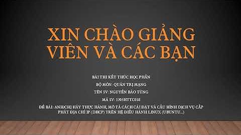 Cài đặt và cấu hình dịch vụ cấp phát địa chỉ IP (DHCP) trên hệ điều hành Ubuntu