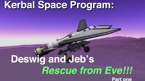 Kerbal Space Program: Rescue from Eve!! PART ONE (part 1)