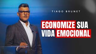 Economize sua vida emocional | Tiago Brunet
