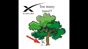 Starlink: Too Many Trees?!